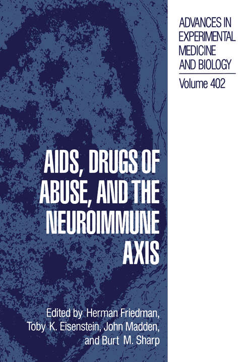 Book cover of AIDS, Drugs of Abuse, and the Neuroimmune Axis (1996) (Advances in Experimental Medicine and Biology #402)