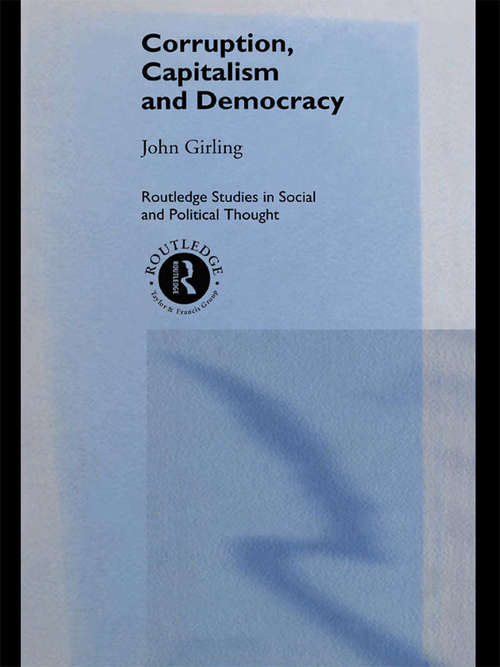Book cover of Corruption, Capitalism and Democracy (Routledge Studies in Social and Political Thought)