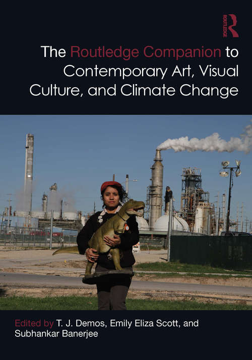Book cover of The Routledge Companion to Contemporary Art, Visual Culture, and Climate Change (Routledge Art History and Visual Studies Companions)