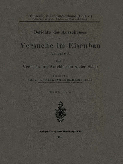Book cover of Berichte des Ausschusses für Versuche im Eisenbau: Ausgabe A: Heft 3, Versuche mit Anschlüssen steifer Stäbe (1921)