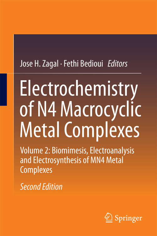 Book cover of Electrochemistry of N4 Macrocyclic Metal Complexes: Volume 2: Biomimesis, Electroanalysis and Electrosynthesis of MN4 Metal Complexes (2nd ed. 2016)