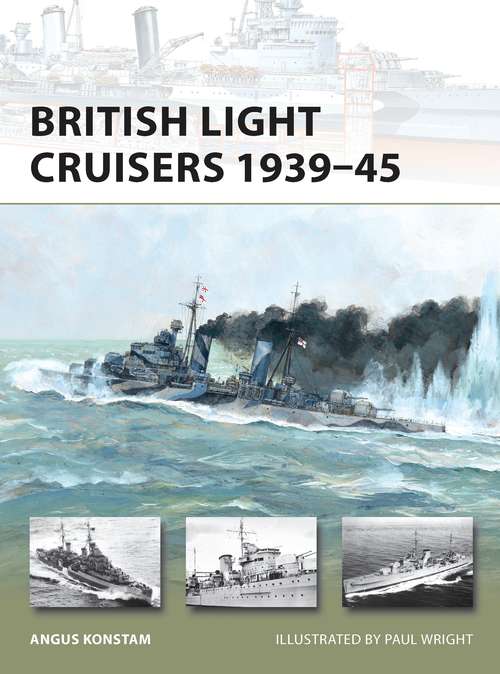 Book cover of British Light Cruisers 1939–45 (New Vanguard)