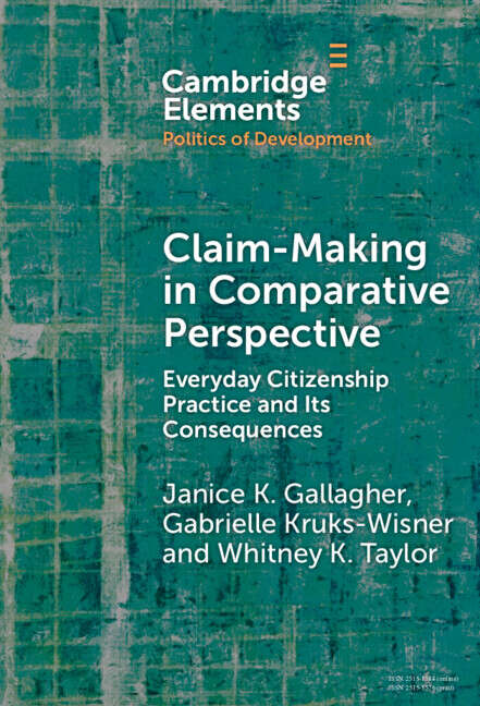 Book cover of Claim-Making in Comparative Perspective: Everyday Citizenship Practice and Its Consequences (Elements in the Politics of Development)