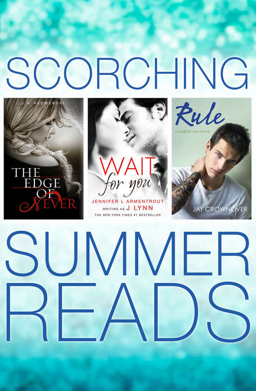 Book cover of The Edge of Never, Wait For You, Rule: Scorching Summer Reads 3 Books In 1 (ePub edition)