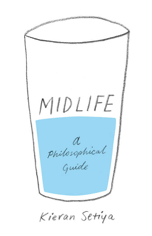 Book cover of Midlife: A Philosophical Guide