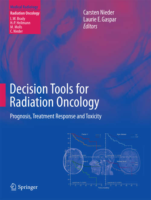 Book cover of Decision Tools for Radiation Oncology: Prognosis, Treatment Response and Toxicity (2014) (Medical Radiology)