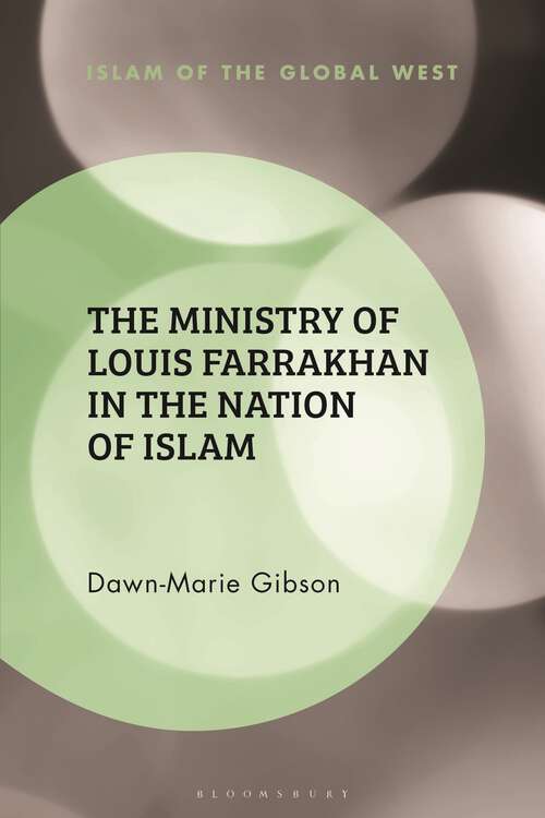 Book cover of The Ministry of Louis Farrakhan in the Nation of Islam (Islam of the Global West)