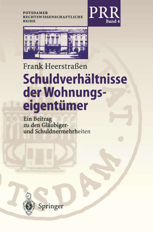 Book cover of Schuldverhältnisse der Wohnungseigentümer: Ein Beitrag zu den Gläubiger- und Schuldnermehrheiten (1998) (Potsdamer Rechtswissenschaftliche Reihe #4)