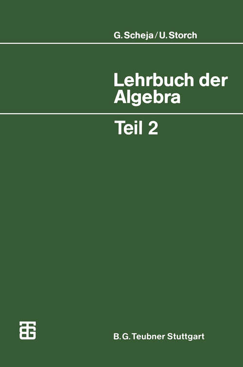 Book cover of Lehrbuch der Algebra: Unter Einschluß der linearen Algebra, Teil 2 (1988) (Mathematische Leitfäden)