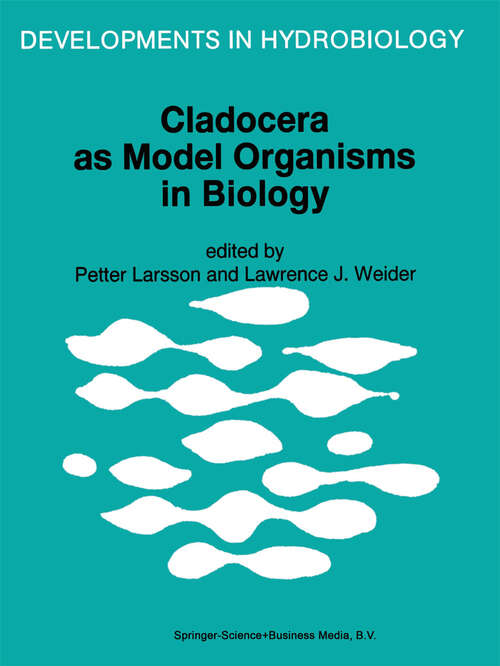 Book cover of Cladocera as Model Organisms in Biology: Proceedings of the Third International Symposium on Cladocera, held in Bergen, Norway, 9–16 August 1993 (1995) (Developments in Hydrobiology #107)