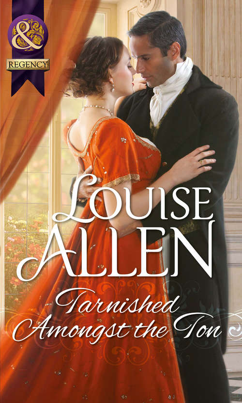 Book cover of Tarnished Amongst the Ton (ePub First edition) (Mills And Boon Historical Ser. #1137)