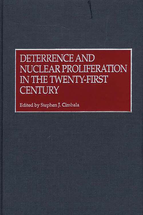 Book cover of Deterrence and Nuclear Proliferation in the Twenty-First Century (Non-ser.)