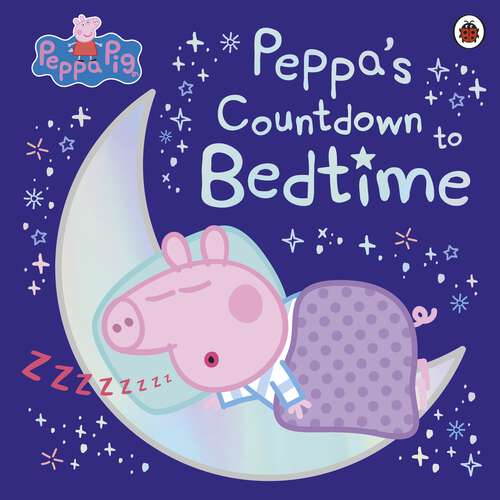 Book cover of Peppa Pig: Peppa's Countdown to Bedtime (Peppa Pig)