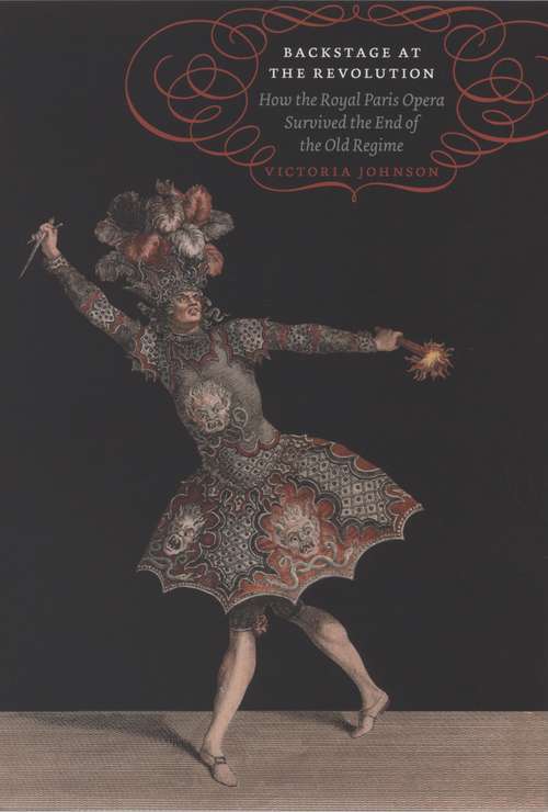 Book cover of Backstage At The Revolution (PDF): How The Royal Paris Opera Survived The End Of The Old Regime