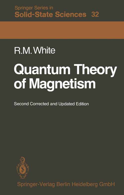 Book cover of Quantum Theory of Magnetism: Magnetic Properties of Materials (2nd ed. 1983) (Springer Series in Solid-State Sciences #32)