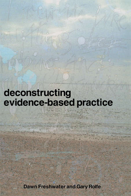 Book cover of Deconstructing Evidence-Based Practice