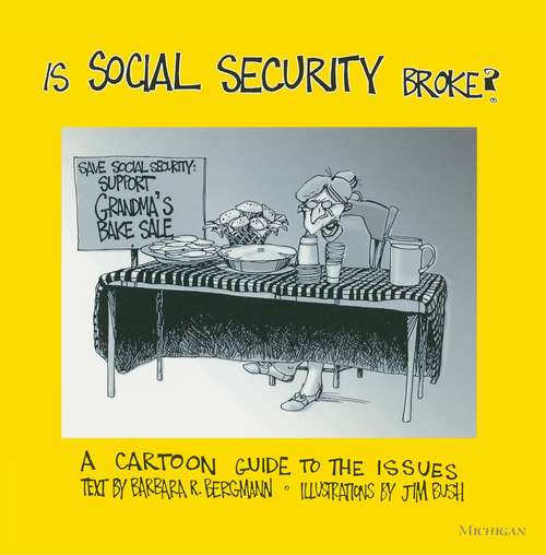 Book cover of Is Social Security Broke?: A Cartoon Guide to the Issues