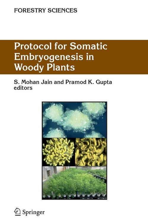 Book cover of Protocol for Somatic Embryogenesis in Woody Plants (2005) (Forestry Sciences #77)