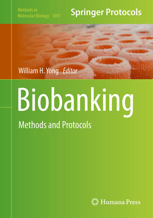 Book cover of Biobanking: Methods and Protocols (1st ed. 2019) (Methods in Molecular Biology #1897)