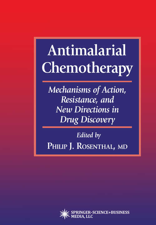 Book cover of Antimalarial Chemotherapy: Mechanisms of Action, Resistance, and New Directions in Drug Discovery (2001) (Infectious Disease)
