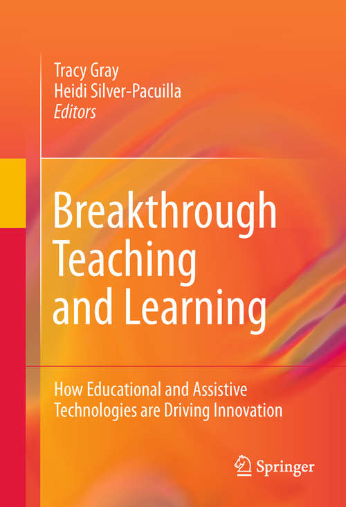 Book cover of Breakthrough Teaching and Learning: How Educational and Assistive Technologies are Driving Innovation (2011)