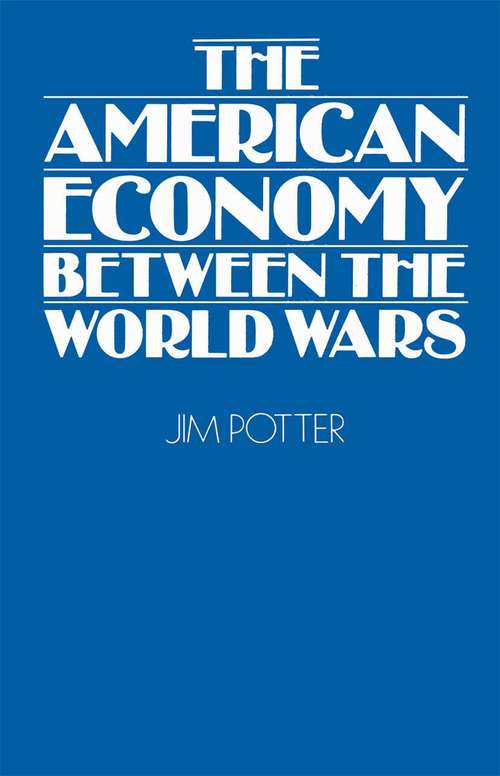 Book cover of The American Economy Between the World Wars (pdf) (1st ed. 1985)