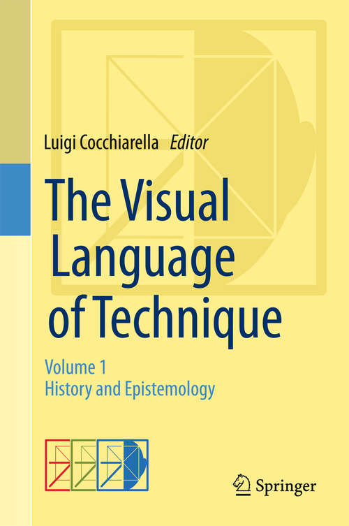 Book cover of The Visual Language of Technique: Volume 1 - History and Epistemology (2015)