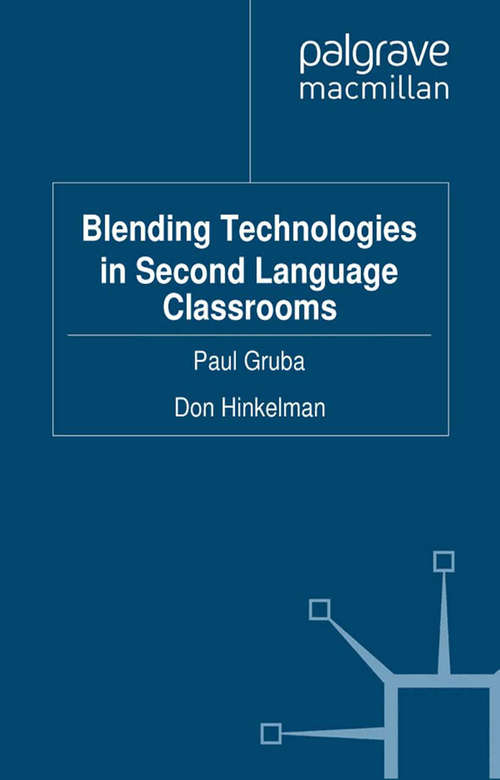 Book cover of Blending Technologies in Second Language Classrooms (2012)
