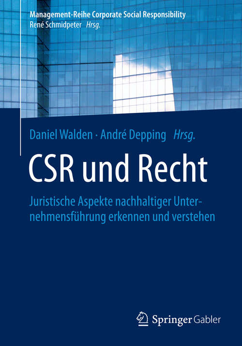 Book cover of CSR und Recht: Juristische Aspekte nachhaltiger Unternehmensführung erkennen und verstehen (1. Aufl. 2015) (Management-Reihe Corporate Social Responsibility)