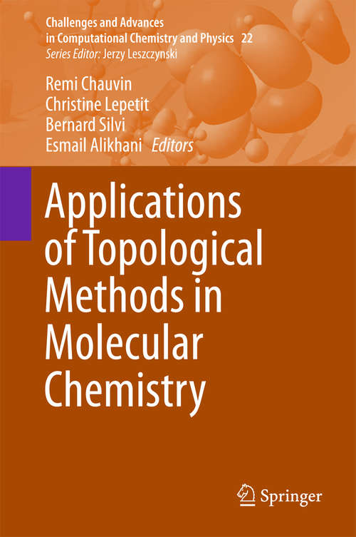 Book cover of Applications of Topological Methods in Molecular Chemistry (1st ed. 2016) (Challenges and Advances in Computational Chemistry and Physics #22)