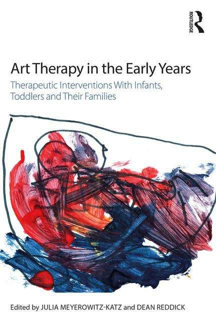 Book cover of Art Therapy In The Early Years (PDF): Therapeutic Interventions With Infants, Toddlers And Their Families