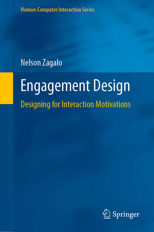 Book cover of Engagement Design: Designing for Interaction Motivations (1st ed. 2020) (Human–Computer Interaction Series)