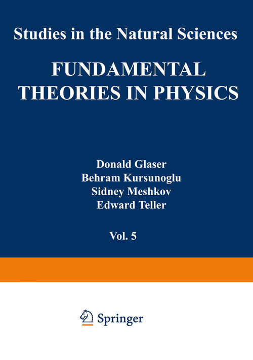 Book cover of Fundamental Theories in Physics (1974) (Studies in the Natural Sciences #5)