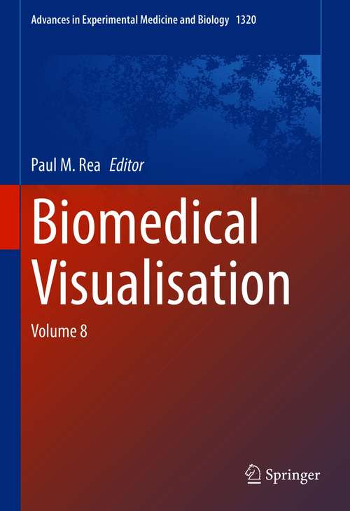 Book cover of Biomedical Visualisation: Volume 8 (1st ed. 2020) (Advances in Experimental Medicine and Biology #1320)