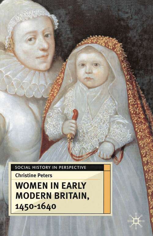 Book cover of Women in Early Modern Britain, 1450-1640 (1st ed. 2003) (Social History in Perspective)