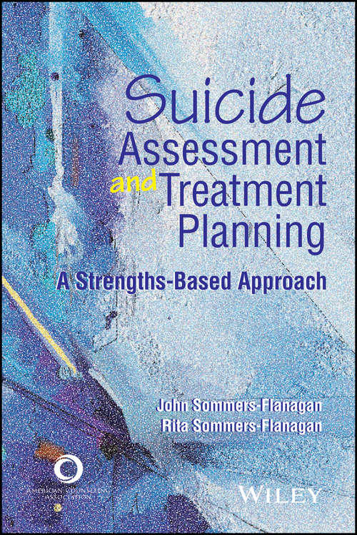 Book cover of Suicide Assessment and Treatment Planning: A Strengths-Based Approach