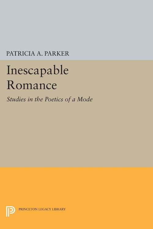 Book cover of Inescapable Romance: Studies in the Poetics of a Mode
