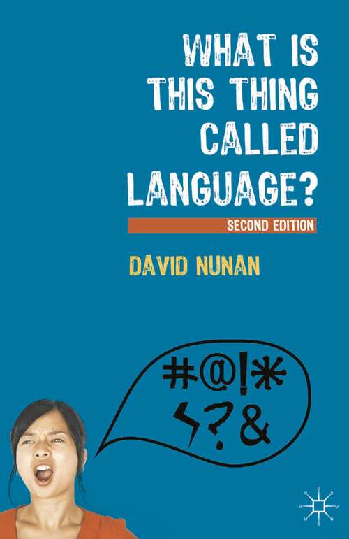 Book cover of What Is This Thing Called Language?