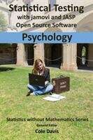 Book cover of Statistical Testing With Jamovi And Jasp Open Source Software Psychology: (pdf)