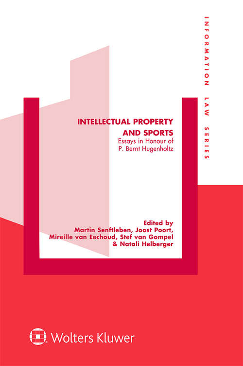 Book cover of Intellectual Property and Sports: Essays in Honour of P. Bernt Hugenholtz (Information Law Series)