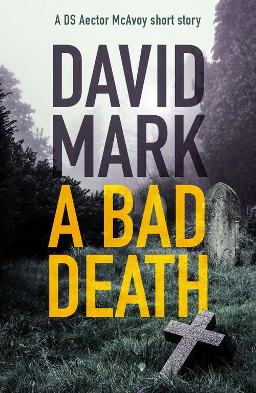 Book cover of A Bad Death: A DS McAvoy short story (DS Aector McAvoy)