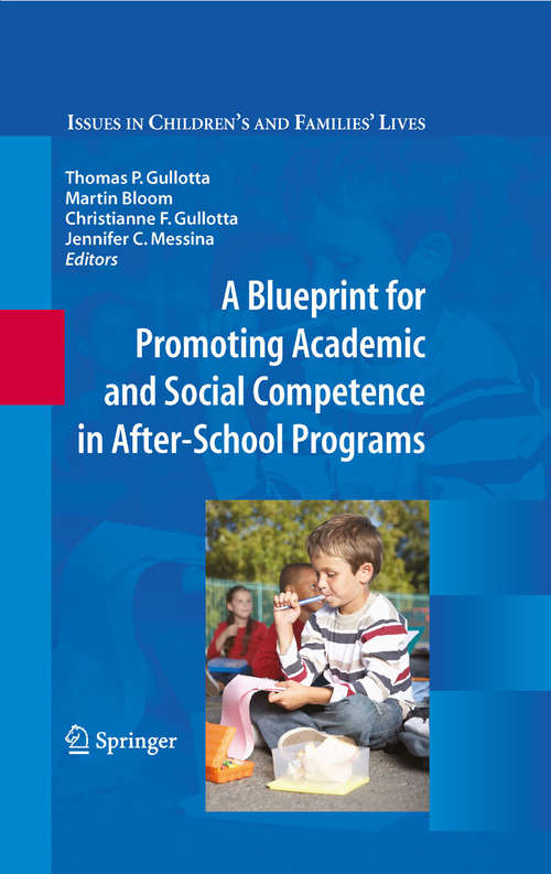 Book cover of A Blueprint for Promoting Academic and Social Competence in After-School Programs (2009) (Issues in Children's and Families' Lives #10)