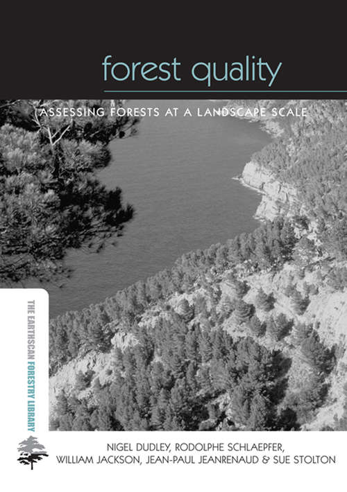 Book cover of Forest Quality: Assessing Forests at a Landscape Scale (The Earthscan Forest Library)