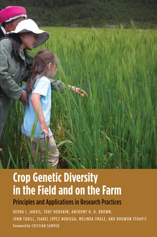 Book cover of Crop Genetic Diversity in the Field and on the Farm: Principles and Applications in Research Practices (Yale Agrarian Studies Series)