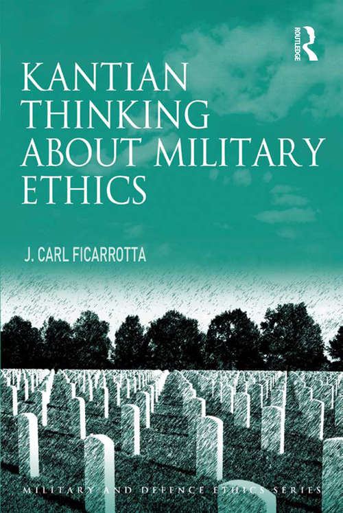 Book cover of Kantian Thinking about Military Ethics (Military and Defence Ethics)