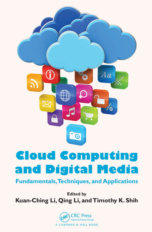 Book cover of Cloud Computing and Digital Media: Fundamentals, Techniques, and Applications