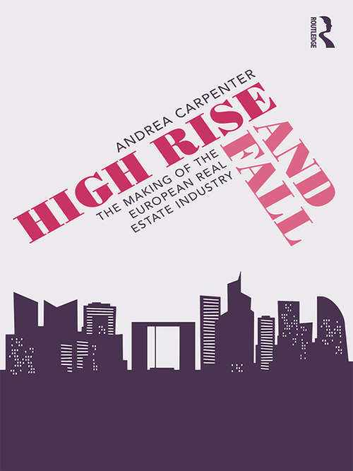 Book cover of High Rise and Fall: The Making of the European Real Estate Industry