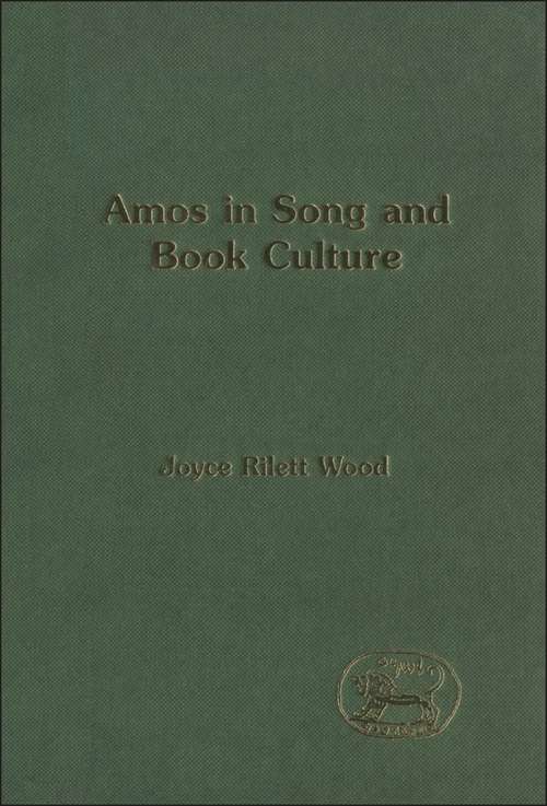 Book cover of Amos in Song and Book Culture (The Library of Hebrew Bible/Old Testament Studies)