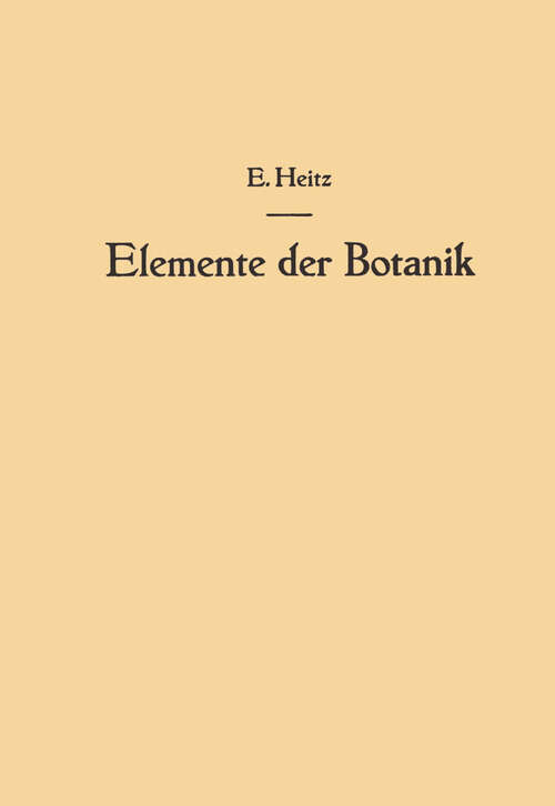 Book cover of Elemente der Botanik: Eine Anleitung zum Studium der Pflanze durch Beobachtungen und Versuche an Crepis capillaris <L.> Wallr. (1950)
