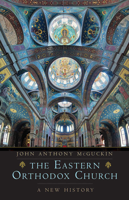Book cover of The Eastern Orthodox Church: A New History